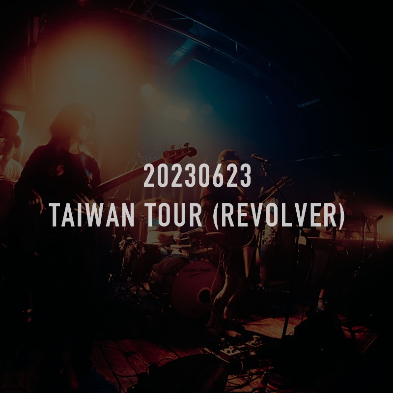 20230623_CHS TAIWAN TOUR (Revolver)